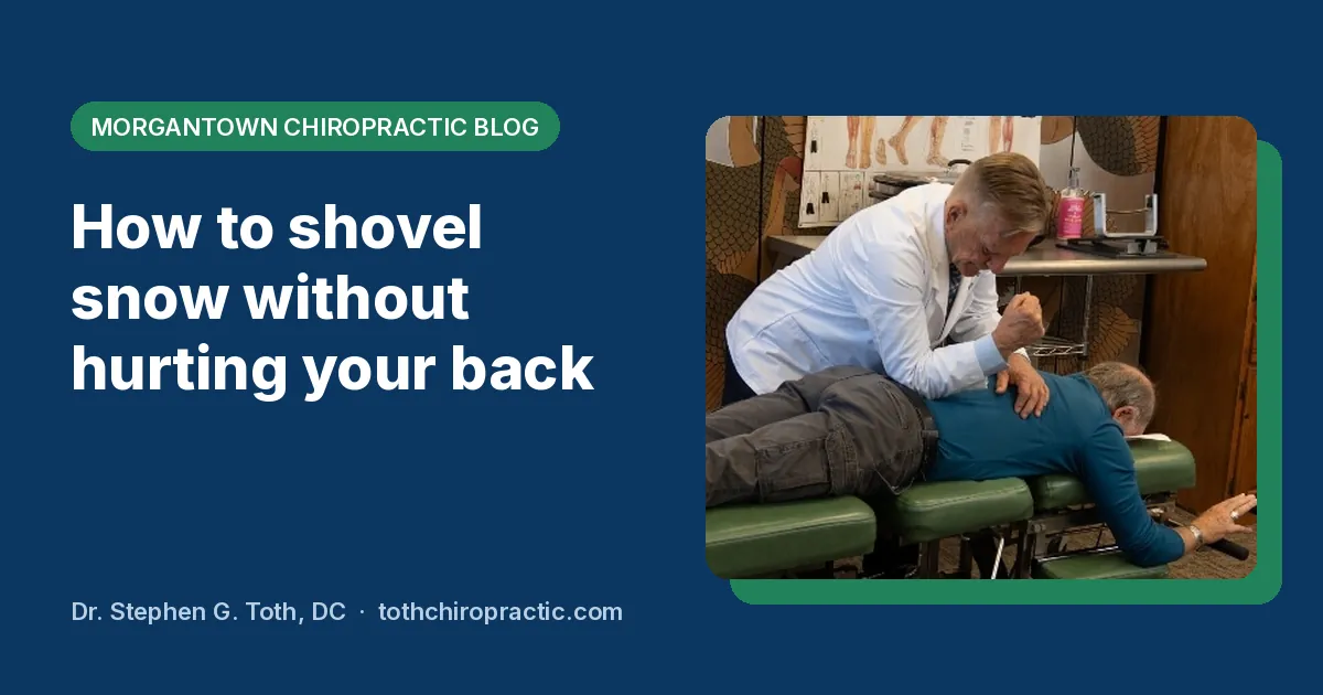 Featured image: Dr. Stephen Toth adjusting a patient's lower back, with the title How to shovel snow without hurting your back